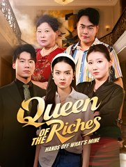 Queen of the Riches Hands Off Whats Mine - Drama FULL MOVIES ENGLISH SUB