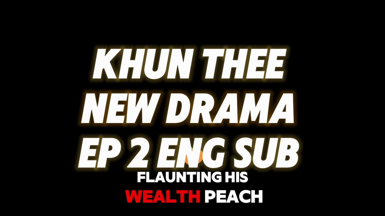 Khun Thee Drama Episode 2 English Subtitles