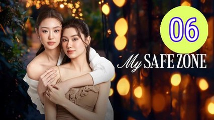 My Safe Zone Episode 6 Engsub