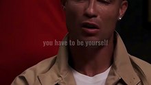 Cristiano Ronaldo - You Have To Be Yourself