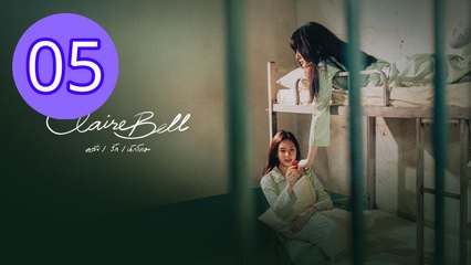 ClaireBell Episode 5 Engsub