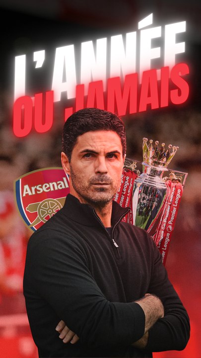 L’année ou jamais pour Arsenal 🏆