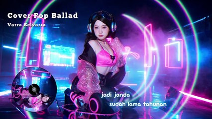 Janda Rasa Perawan - Varra Selvarra Cover Pop Ballad