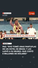 Paz: "Evo tomó unas pantuflas de un hotel de 5 estrellas de Brasil y las llevó a su museo, que costó 8 millones de dólares"