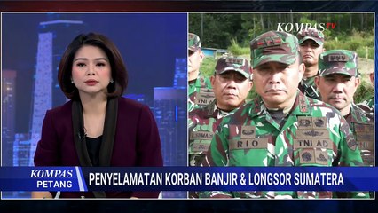 Banjir di Sumut: 143 Meninggal & 239 Orang Hilang, TNI Sebut Tak Ada Penggundulan Hutan