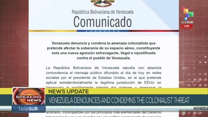 Breaking News | Venezuela denounces and condemns the colonialist threat