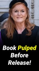 Copies of Sarah Ferguson's 'unsalvageable' book 'pulped' before release