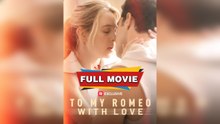To My Romeo, With Love - Full Movie