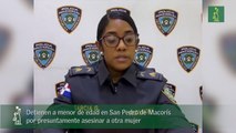 Detienen a menor de edad en San Pedro de Macorís por presuntamente asesinar a otra mujer