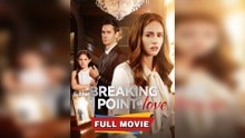 The Breakin-g Poin-t of Love Full Movie