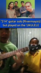 '214' by RiverMaya, Guitar Solo played on Ukulele