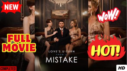 Love's U Turn From a Mistake FULL MOVIES