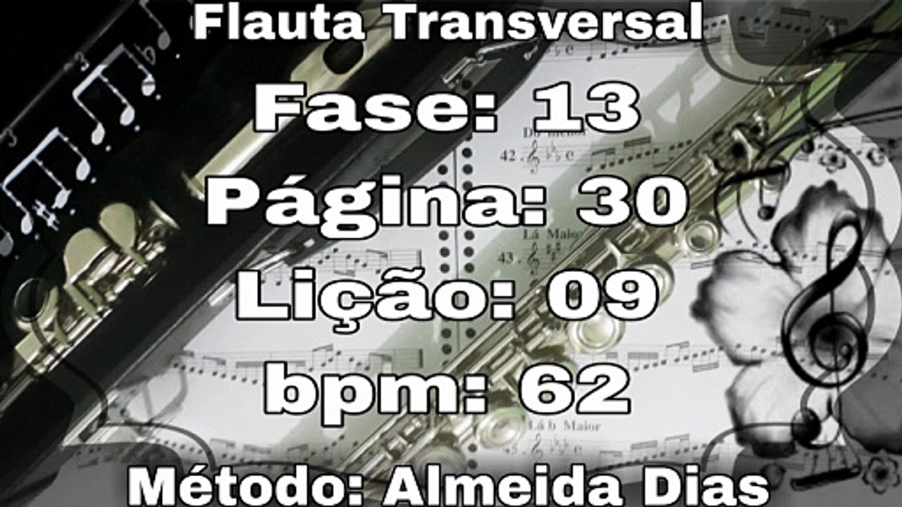 Fase: 13 Página: 30 Lição: 09 - Flauta [62 bpm]