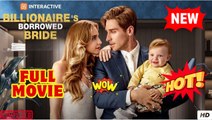 Billionaire's Borrowed Bride (NEW) - Full Movie