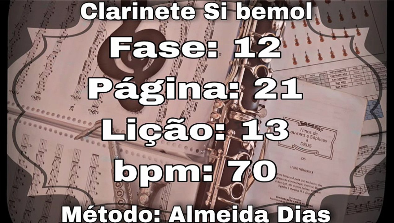 Fase: 12 Página: 21 Lição: 13 Fá maior - Clarinete Si bemol [70 bpm]
