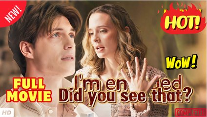 Did you see that- I'm engaged! - FULL MOVIE - ENG SUB