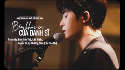 [Vietsub + Pinyin] Bốn khúc ca của danh sĩ (名士曲四首)・Đàn Kiện Thứ, Liệt Thiên, Huyền Tử, Lý Thường Siêu (Lão Can Ma) | Ost Rất nhớ, rất nhớ anh