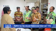 Kunjungi DPR, Pemprov Kaltara Usul Pembangunan Rumah Sakit Tipe B | SAPA PAGI