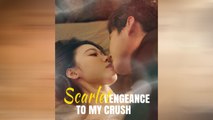 Scarlet Vengeance To My Crush - Full Movie