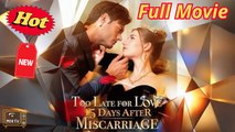 FULL HD - Too Late for Love 15 Days After Miscarriage #hotmovie