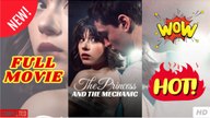The Princess And The Mechanic - Full Movie HD