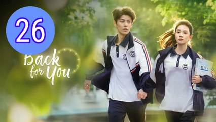 Back for You  Reversing Time Episode 26 Engsub