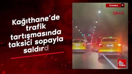 İstanbul'da trafik tartışmasında taksici sopayla saldırdı
