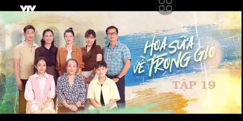 Hoa Sữa Về Trong Gió - tập 19 - HP Media