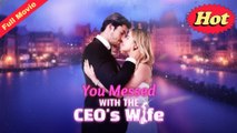 You Messed with the CEO'S Wife (FULL)  2025