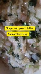 Ginger and green chilies scrambled egg recipe