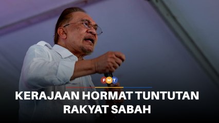 Kerajaan hormat tuntutan rakyat Sabah mahukan perubahan, kata Anwar