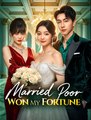 Married Poor Won My Fortune - Drama FULL MOVIES ENGLISH SUB