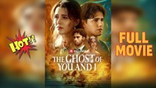 The Ghost of You and I - Full | Reelshort