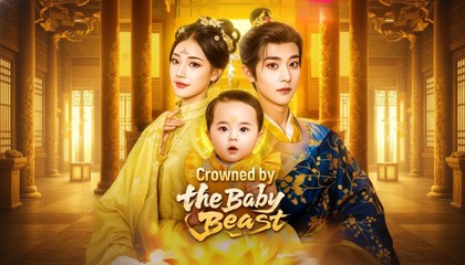 Crowned By The Baby Beast (2025) - FULL [Eng Sub]