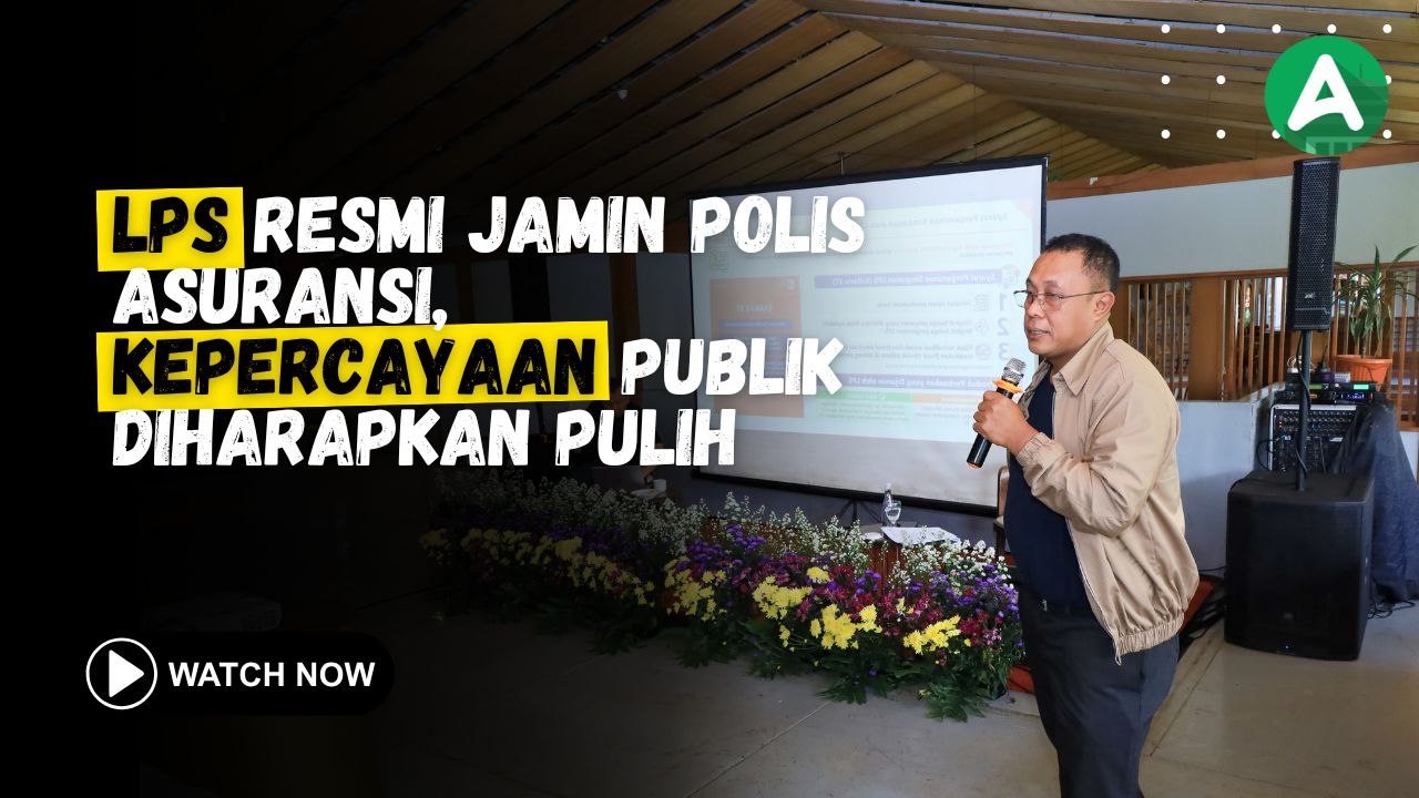 LPS Resmi Jamin Polis Asuransi, Kepercayaan Publik Diharapkan Pulih