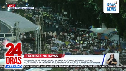 Pagsiwalat at pagkulong sa mga kurakot, panawagan ng mga nakiisa sa Trillion Peso March sa People Power Monument | 24 Oras Weekend