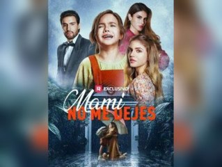 Mami No Me Dejes Completo en Español