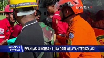 Detik-Detik Basarnas Evakuasi 8 Korban Luka Dari Wilayah Terisolasi di Sumbar | KOMPAS PETANG