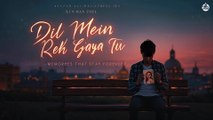 Dil Mein Reh Gaya Tu Full