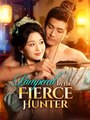Pampered by the Fierce Hunter - Drama FULL MOVIES ENGLISH SUB