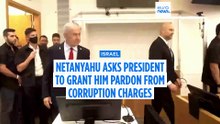 Israel : Netanyahu asks president to grant him pardon from corruption charges