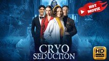 Cryo Seduction | Full Movie HD - Drama ShortFilms Hot