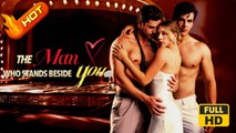 The Man Who Stands Beside You | Full Movie HD - SweetRomance Love Drama ShortFilms Romantic