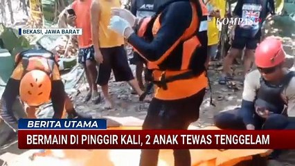 Main Dipinggir Aliran Kali Cikarang, 2 Anak Tewas Tenggelam | BERITA UTAMA