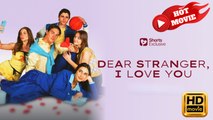 Dear Stranger, I love You | Full Movie HD - Drama ShortFilms Hot
