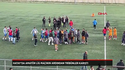 Hatay’da amatör lig maçının ardından tribünler karıştı
