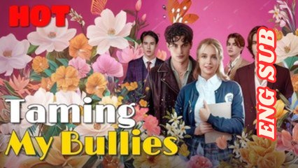 Taming My Bullies Full Movie - Full HD [Engsub]