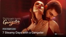 7 Steamy Days With A Gangster Reels - Full Movie