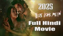 Tere Ishk Mein (2025) Hindi Full Movie, Dhanush, Kriti S , AR Rahman , Aanand L Rai , Bhushan K, Part 1