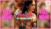 New Family Bonds: The Vanished Daughter – Full HD Movie